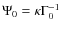 $\Psi_0= \kappa\Gamma_0^{-1}$