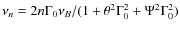 $\nu_n=2n\Gamma_0\nu_B/(1+\theta^2\Gamma_0^2+\Psi^2\Gamma_0^2)$