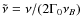 $\tilde\nu=\nu/(2\Gamma_0\nu_B)$