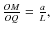 $\frac{OM}{OQ}=\frac aL,$