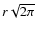 $r\sqrt{2\pi}$