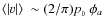 $\langle \vert \varv \vert \rangle ~
\sim (2/ \pi) p_{_0} ~ \phi_a$