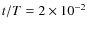 $t/T = 2\times 10^{-2}$