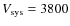 $V_{\rm sys} = 3800$
