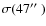 $\sigma(47\hbox{$^{\prime\prime}$ })$