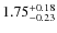 $1.75^{\rm +0.18}_{-0.23}$