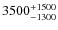 $3500^{\rm +1500}_{-1300}$