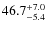 $46.7_{-5.4}^{\rm +7.0}$