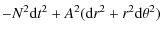 $\displaystyle -N^2{\rm d}t^2 + A^2({\rm d}r^2 + r^2{\rm d}\theta^2)$