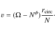 \begin{displaymath}v = (\Omega - N^\phi)\frac{r_{\rm circ}}{N}\cdot
\end{displaymath}