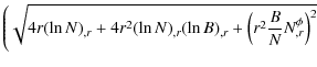 $\displaystyle \Bigg(\sqrt{4r(\ln N)_{,r}