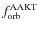 $f^{\rm AAKT}_{\rm orb}$