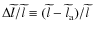 $\Delta\widetilde{l}/\widetilde{l}\equiv(\widetilde{l} -
\widetilde{l}_{\rm a})/\widetilde{l}$