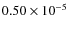 $0.50 \times 10^{-5}$