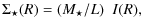 $\displaystyle \Sigma_\star(R)=(M_\star/L) ~~ I(R),$