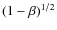 $(1-\beta)^{1/2}$