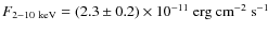 $F_{\rm {2{-}10~keV}}=(2.3\pm0.2)\times10^{-11}~{\rm erg}~{\rm cm}^{-2}~{\rm s}^{-1}$