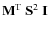 $\mathbf{M}^{\rm T}~ \mathbf{S}^{2}~ \mathbf{I}$