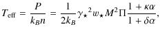 $\displaystyle T_{\rm eff} = \frac{P}{k_{B} n} = \frac{1}{2 k_{B}}{\gamma_{\star}}^2 w_{\star}
M^2 \Pi \frac{1 + \kappa\alpha}{1 + \delta \alpha} ,$