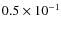 $0.5\times 10^{-1}$