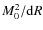 $M^2_0/{\rm d}R$