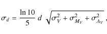 \begin{displaymath}\sigma_d = \frac{\ln10}{5}~d~\sqrt{\sigma_V^2 + \sigma_{M_V}^2 + \sigma_{A_V}^2}~,
\end{displaymath}
