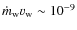 $\dot{m}_{\rm w}v_{\rm w}\sim 10^{-9}$