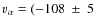 $v_{\alpha}=(-108~\pm~5$
