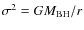 $\sigma^2=GM_{\rm BH}/r$