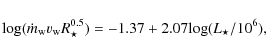 \begin{displaymath}{\rm log}(\dot{m}_{\rm w} v_{\rm w}R_{\star}^{0.5})=-1.37+2.07{\rm log}(L_{\star}/10^6),
\end{displaymath}