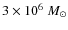 $3 \times 10^{6} \; M_{\odot}$