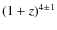 $(1 + z)^{4 \pm 1}$
