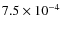 $7.5 \times 10^{-4}$