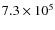 $7.3\times 10^5$