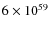 $6\times 10^{59}$