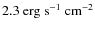 $2.3~{\rm erg ~ s^{-1} ~ cm^{-2}}$