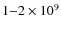 $1{-}2\times 10^9$