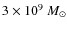 $3\times 10^9~M_{\odot}$