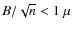 $B/\sqrt{n} <1~\mu$