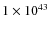 $1\times 10^{43}$