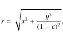 \begin{displaymath}r = \sqrt {x^2 + \frac{y^2} {(1-\epsilon)^2}},
\end{displaymath}