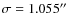 $\sigma = 1.055\hbox {$^{\prime \prime }$ }$