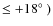 $ \le +18\hbox{$^\circ$ })$