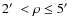 $2\hbox{$^\prime$ }<\rho\leq5\hbox{$^\prime$ }$