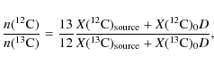 \begin{displaymath}{n(^{12}{\rm C}) \over n(^{13}{\rm C})}= {13 \over 12} {X(^{1...
...D \over X(^{13}{\rm C})_{\rm source}+X(^{13}{\rm C})_{\rm0} D},\end{displaymath}