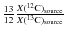 ${13 \over 12} {X(^{12}{\rm C})_{\rm source} \over X(^{13}{\rm C})_{\rm source}}$