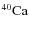 \ensuremath{{\rm ^{40}Ca}}