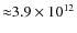 ${\approx} 3.9\times 10^{12}$