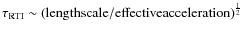$\tau_{\rm RTI} \sim {\rm (length scale/effective