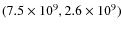$(7.5\times10^9,2.6\times 10^9)$